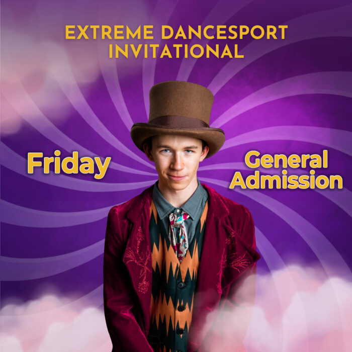 2025 Extreme DanceSport Invitational - Friday General Admission