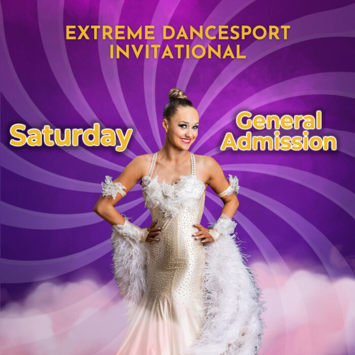 2025 Extreme DanceSport Invitational - Saturday General Admission